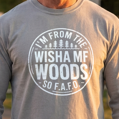 I’m From the WishaMF Woods Camping Long Sleeve T-Shirt