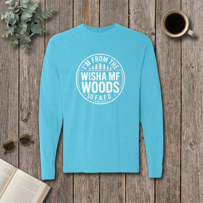 I’m From the WishaMF Woods Camping Long Sleeve T-Shirt